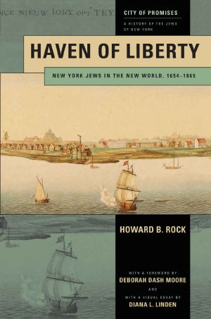 [City of Promises: A History of the Jews of New York 01] • Haven of Liberty · New York Jews in the New World, 1654-1865 (City of Promises)